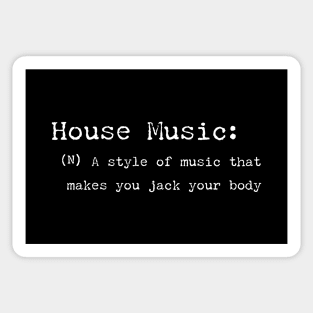 House Music Defined - Jack Your Body Sticker